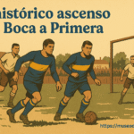 El día que Boca subió a Primera: el ascenso de 1913 que cambió la historia